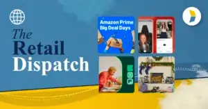 Images and graphics of The Retail Dispatch and this week's news roundup stories.